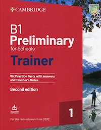 B1 Preliminary for Schools Trainer 1 for the Revised Exam from 2020 Six Practice Tests with Answers and Teacher's Notes with Downloadable Audio -  - książka