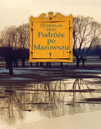 Podróże po Mazowszu - Herz Lechosław - ebook + książka