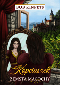 KOPCIUSZEK ZEMSTA MACOCHY - Bob Kinpets - ebook