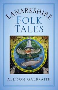 Lanarkshire Folk Tales - Allison Galbraith - ebook