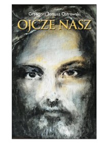 Ojcze nasz - Ostrowski Grzegorz Janusz - książka