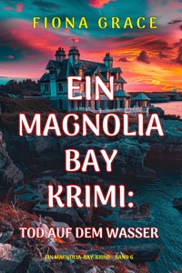 Tod auf dem Wasser (Ein Magnolia-Bay-Krimi – Band 6) - Fiona Grace - ebook