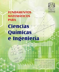 Fundamentos matemáticos para ciencias químicas e ingeniería - María del Carmen Valderrama Bravo - ebook
