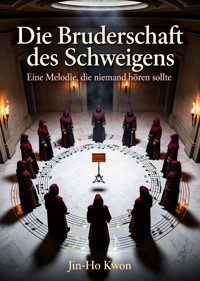 Die Bruderschaft des Schweigens - Jin-Ho Kwon - ebook