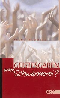 Geistesgaben oder Schwärmerei? - Arend Remmers - ebook