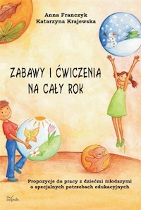 Zabawy i ćwiczenia na cały rok - Franczyk Anna, Krajewska Katarzyna - książka