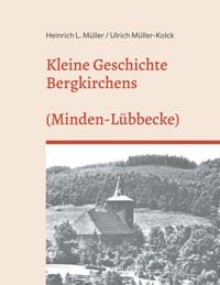 Kleine Geschichte Bergkirchens (Kreis Minden-Lübecke) - Ulrich Müller-Kolck - ebook