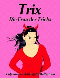 Trix - Eufemia von Adlersfeld-Ballestrem - ebook