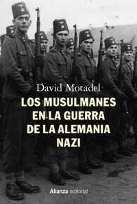 Los musulmanes en la guerra de la Alemania nazi - David Motadel - ebook
