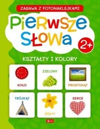 Pierwsze słowa. Kształty i kolory - zbiorowa praca - książka