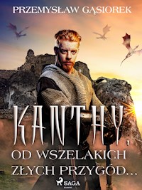 Kanthy. Od wszelakich złych przygód... - Przemysław Gąsiorek - ebook + audiobook