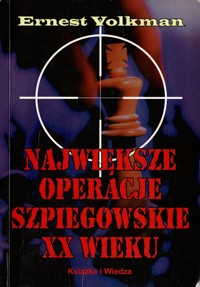 Największe operacje szpiegowskie XX wieku - Ernest Volkman - ebook