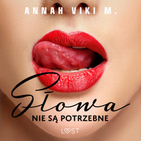Słowa nie są potrzebne – opowiadanie erotyczne - Annah Viki M - ebook + audiobook