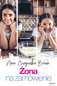 Żona na zamówienie - Nina Majewska-Brown - ebook + książka