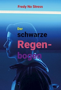 Der schwarze Regenbogen - Fredy No Stress - ebook