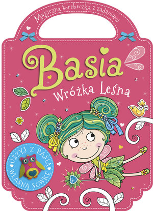 Basia leśna wróżka. Zaczarowana torebeczka - Agnieszka Kamińska - książka