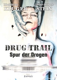 Drug trail - Spur der Drogen - Matthias Kluger - ebook