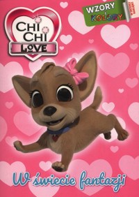 Chi chi Love Wzory i Kolory 1 W świecie fantazji - null null - książka
