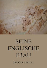 Seine englische Frau - Rudolf Stratz - ebook
