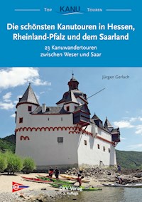 Die schönsten Kanutouren in Hessen, Rheinland-Pfalz und dem Saarland - Jürgen Gerlach - ebook