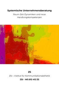 Systemische Unternehmensberatung - ZSI - WS 812 412 ZS - ZS ZSI - ebook