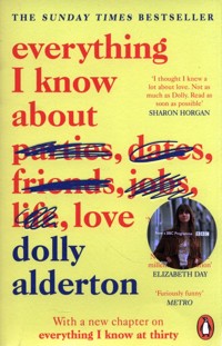 Everything I Know About Love - Dolly Alderton - książka