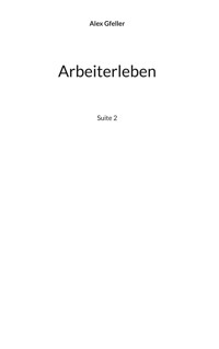 Arbeiterleben - Alex Gfeller - ebook