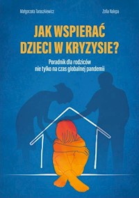 Jak wspierać dzieci w kryzysie? - Taraszkiewicz Małgorzata, Nalepa Zofia - książka