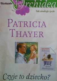 Czyje to dziecko? - Patricia Thayer - ebook