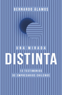 Una mirada distinta - Bernardo Álamos - ebook