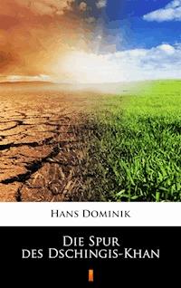Die Spur des Dschingis-Khan - Hans Dominik - ebook