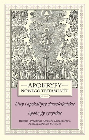 Apokryfy Nowego Testamentu. Listy i Apokalipsy chrześciańskie. Apokryfy syryjskie. Tom 3 - ks. Marek Starowieyski - książka