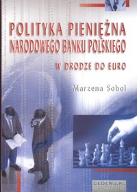 Polityka pieniężna Narodowego Banku Polskiego - Sobol Marzena - książka