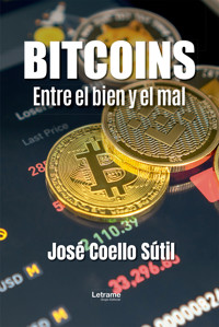 Bitcoins entre el bien y el mal - José Coello Sútil - ebook