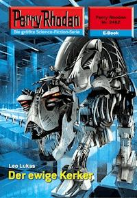 Perry Rhodan 2482: Der ewige Kerker -  Leo Lukas - ebook