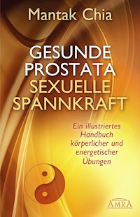 Gesunde Prostata, sexuelle Spannkraft - Chia Mantak - ebook