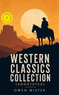 Western Classics Collection (Annotated) - Owen Wister - ebook
