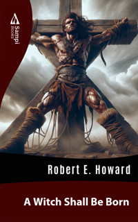A Witch Shall Be Born - Robert E. Howard - ebook