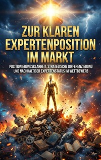 Zur klaren Expertenposition im Markt - Kilian Jung - ebook