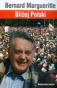 Bliżej Polski - Margueritte Bernard - książka