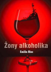 Żony alkoholika - Emilia Hinc - książka