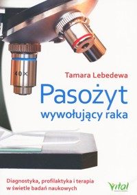 Pasożyt wywołujący raka - Tamara Lebedewa - ebook + książka