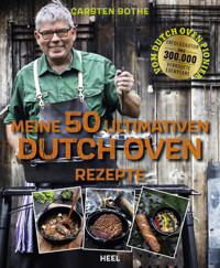 Meine 50 ultimativen Dutch-Oven-Rezepte - Carsten Bothe - ebook