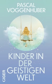 Kinder in der geistigen Welt - Voggenhuber Pascal - ebook