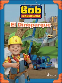 Bob el Constructor – El Dinoparque - Mattel - ebook
