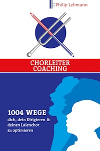 Chorleiter-Coaching - Philip Lehmann - ebook
