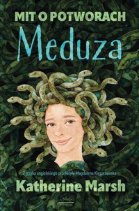 Mit o potworach. Meduza - Katherine Marsh - książka
