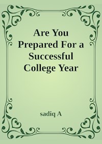 Are You Prepared For Successful College Year - Sadiq.A - ebook