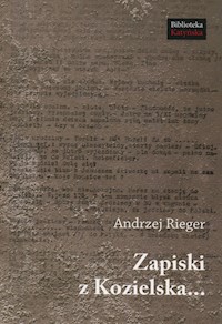 Zapiski z Kozielska - Rieger Andrzej - książka