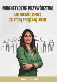 Magnetyczne przywództwo - Małgorzata Buśko - ebook